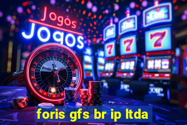 foris gfs br ip ltda